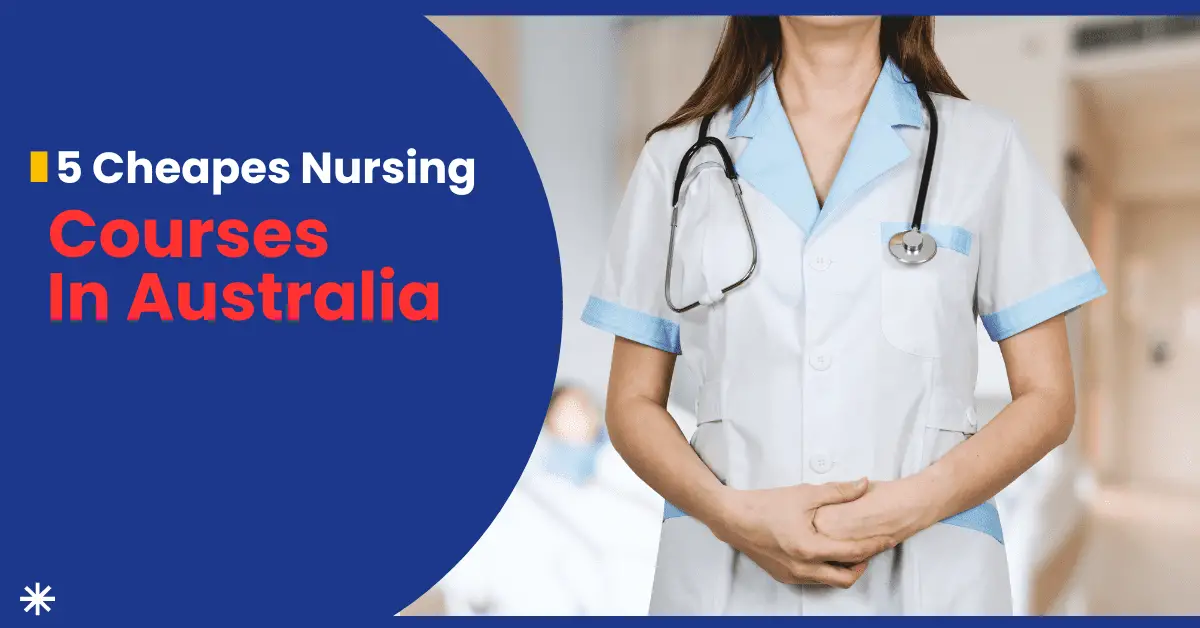 5 Cheapest Nursing Courses In Australia For International Students