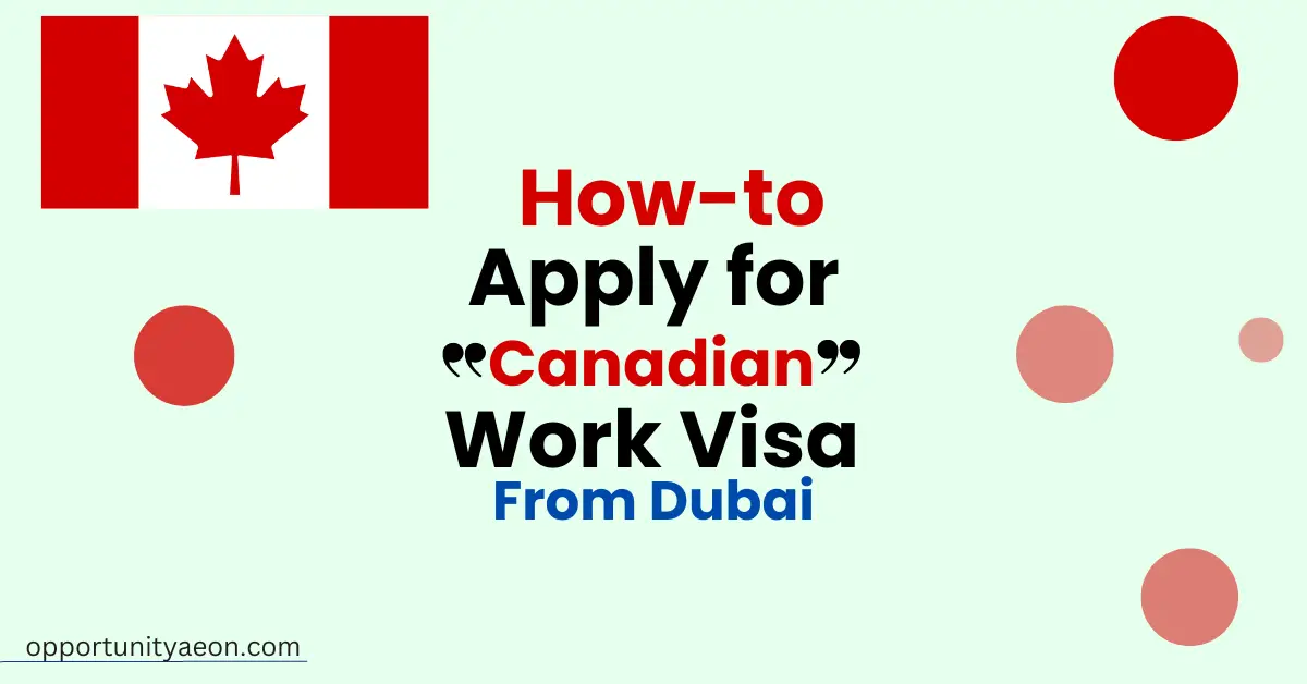 How To Apply For A Canadian Work Visa From Dubai