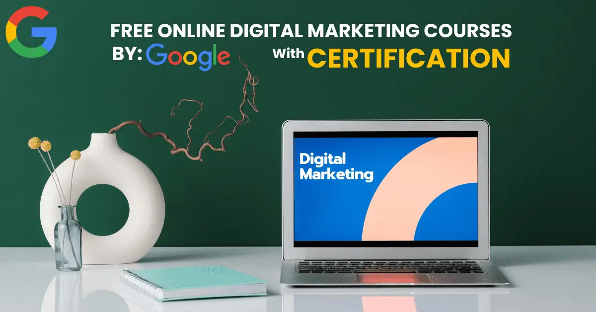 Free Online Digital Marketing Courses with Certificates from Google
